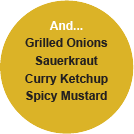 Grilled Onions Sauerkraut Curry Ketchup Spicy Mustard